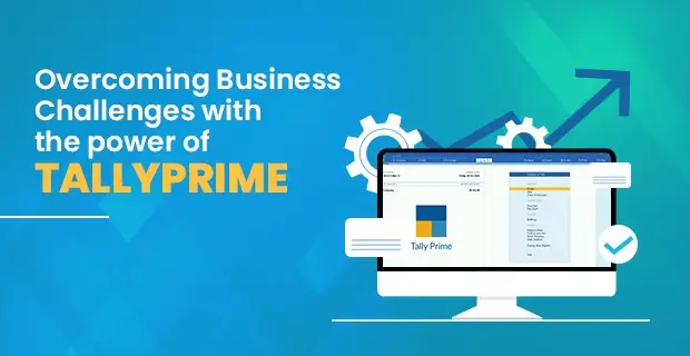    Overcoming Business Challenges With TallyPrime Automation has become an indispensable factor in the growth and success of today's businesses